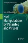 Host Manipulations by Parasites and Viruses (Parasitology Research Monographs #7) By Heinz Mehlhorn (Editor) Cover Image
