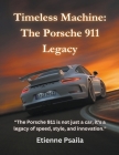 Timeless Machine: The Porsche 911 Legacy Cover Image