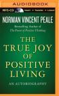 The True Joy of Positive Living: An Autobiography Cover Image