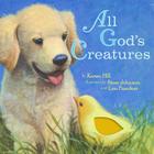 All God's Creatures By Karen Hill, Steve Johnson (Illustrator), Lou Fancher (Illustrator) Cover Image