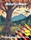 Nature's Peace: A Calming Coloring Book for Kids By A. Hazra (Created by) Cover Image
