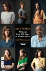 Snatches: Moments from 100 Years of Women's Lives: Eight Monologues Cover Image