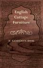 English Cottage Furniture By F. Gordon Roe Cover Image