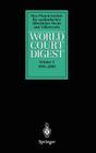 World Court Digest: Volume 3: 1996 - 2000 By N. Krisch (Revised by), K. Oellers-Frahm (Revised by), C. Walter (Revised by) Cover Image