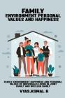 Family environment Happiness and personal values ​​of individuals living in joint family and nuclear family By Vyas Komal R. Cover Image