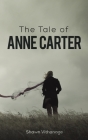 The Tale of Anne Carter By Shawn Vithanage Cover Image