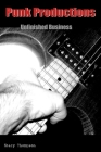 Punk Productions: Unfinished Business (Suny Series) By Stacy Thompson Cover Image