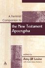 A Feminist Companion to the New Testament Apocrypha (Feminist Companion to the New Testament and Early Christian #11) By Amy-Jill Levine, Maria Mayo Robbins Cover Image
