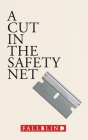 A Cut in the Safety Net By Fallblind Cover Image