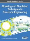 Modeling and Simulation Techniques in Structural Engineering By Pijush Samui (Editor), Subrata Chakraborty (Editor), Dookie Kim (Editor) Cover Image