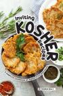 Inviting Kosher Recipes: A Complete Cookbook of Jewish-Style Dish Ideas! Cover Image