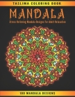 Mandala: An Adult Coloring Book with Stress Relieving Mandala Designs on a White Background (Coloring Books for Adults) By Taslima Coloring Books Cover Image