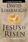 Jesus Is Risen: Paul and the Early Church By David Limbaugh Cover Image