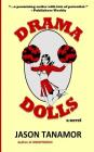 Drama Dolls By Jason Tanamor Cover Image