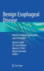 Benign Esophageal Disease: Modern Surgical Approaches and Techniques By Natan Zundel (Editor), W. Scott Melvin (Editor), Marco G. Patti (Editor) Cover Image