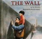 The Wall By Eve Bunting, Ronald Himler (Illustrator) Cover Image