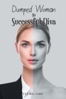 Dumped Woman to Successful Diva Cover Image