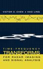 Time-Frequency Transforms for Radar Imaging and Signal Analysis (Artech House Mobile Communications Series) Cover Image