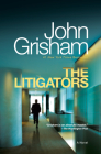 The Litigators: A Novel By John Grisham Cover Image