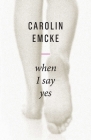 When I Say Yes By Tony Crawford (Translator), Carolin Emcke Cover Image