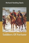 Soldiers Of Fortune By Richard Harding Davis Cover Image