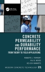 Concrete Permeability and Durability Performance: From Theory to Field Applications (Modern Concrete Technology #23) Cover Image