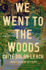 We Went to the Woods: A Novel Cover Image