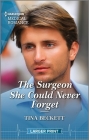 The Surgeon She Could Never Forget By Tina Beckett Cover Image