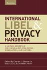 International Libel and Privacy Handbook: A Global Reference for Journalists, Publishers, Webmasters, and Lawyers Cover Image