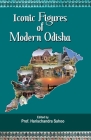 Iconic Figures of Modern Odisha By Harischandra Sahoo (Editor) Cover Image