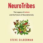 Neurotribes Lib/E: The Legacy of Autism and the Future of Neurodiversity By Steve Silberman, Oliver Sacks (Foreword by), William Hughes (Read by) Cover Image