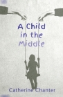A Child in the Middle Cover Image