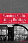 Planning Public Library Buildings: Concepts and Issues for the Librarian Cover Image