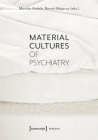Material Cultures of Psychiatry (Histoire) Cover Image