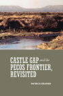 Castle Gap and the Pecos Frontier, Revisited Cover Image