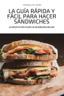 La Guía Rápida Y Fácil Para Hacer Sándwiches Cover Image