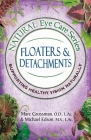 Natural Eye Care Series: Floaters and Detachments By Michael Edson, Marc Grossman Cover Image