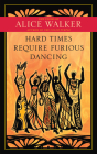 Hard Times Require Furious Dancing: New Poems Cover Image