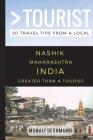 Greater Than a Tourist - Nashik Maharashtra India: 50 Travel Tips from a Local Cover Image