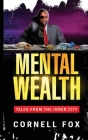 Mental Wealth: Tales From the Inner City Cover Image