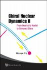 Chiral Nuclear Dynamics II: From Quarks to Nuclei to Compact Stars (2nd Edition) Cover Image