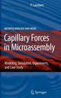 Capillary Forces in Microassembly: Modeling, Simulation, Experiments, and Case Study (Microtechnology and Mems) Cover Image