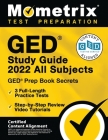 GED Study Guide 2022 All Subjects - GED Prep Book Secrets, 3 Full-Length Practice Tests, Step-by-Step Review Video Tutorials: [Certified Content Align By Matthew Bowling (Editor) Cover Image