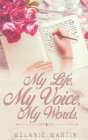 My Life, My Voice, My Words By Melanie Martin Cover Image