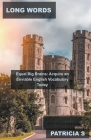 Long Words Equal Big Brains: Acquire an Enviable English Vocabulary Today By Patricia S Cover Image