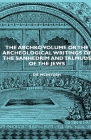 The Archko Volume or the Archeological Writings of the Sanhedrim and Talmuds of the Jews Cover Image