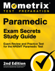 Paramedic Exam Secrets Study Guide - Exam Review and Practice Test for the Nremt Paramedic Test: [2nd Edition] Cover Image