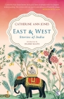 East & West: Stories of India By Catherine A. Jones Cover Image