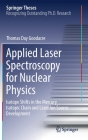 Applied Laser Spectroscopy for Nuclear Physics: Isotope Shifts in the Mercury Isotopic Chain and Laser Ion Source Development (Springer Theses) Cover Image