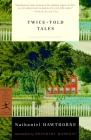 Twice-Told Tales (Modern Library Classics) By Nathaniel Hawthorne, Rosemary Mahoney (Introduction by) Cover Image